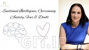 Emotional Intelligence: Overcoming Anxiety, Fear & Doubt
