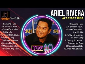 Ariel Rivera OPM Top Songs 2025 ~ Ariel Rivera Greatest Hits ~ Full Album Playlist