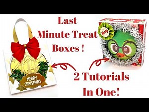 Last Minute Treat Boxes! 2 Tutorials In 1