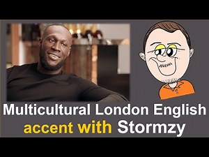 #6 Multicultural London English accent with Stormzy