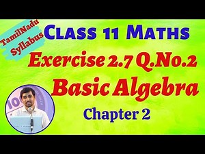 Class 11 Maths | Exercise 2.7 Q.No.2 | Basic Algebra | AlexMathsTN New Syllabus
