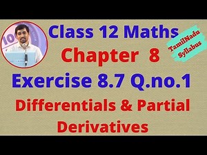 Class 12 Maths CHAPTER 8 – Differentials and Partial Derivatives Exercise 8.7 Q.No.1 TN New Syllabus