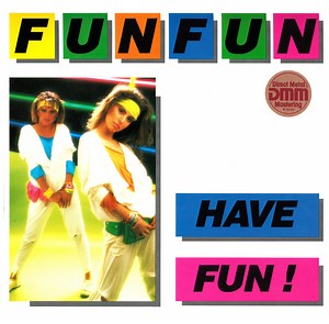 Fun Fun - Have Fun!