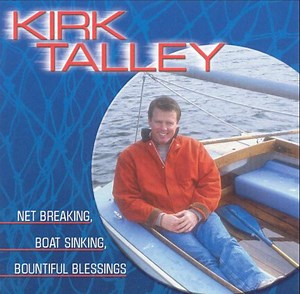 Kirk Talley - Net Breaking, Boat Sinking, Bountiful Blessings