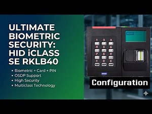 How to Configure HID iCLASS SE RKLB40 Card Reader – Step-by-Step Setup & Biometric + Card Access