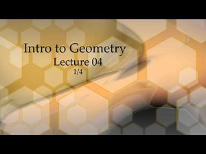 Intro to Geometry Lecture 04 Part 1