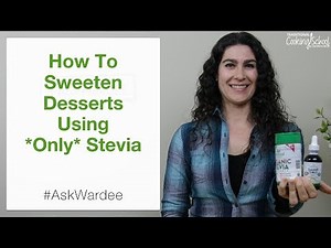 How To Sweeten Desserts Using Only Stevia | #AskWardee 106