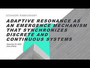 Seshadri Ramaswamy: Adaptive Resonance as an Emergence Mechanism t
