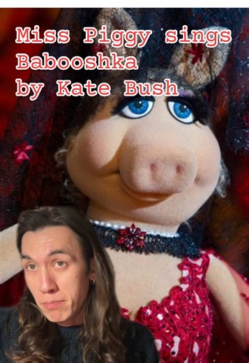 Miss Piggy Stars in Babooshka Musical Inspired by Kate Bush