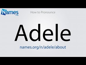 How to Pronounce Adele