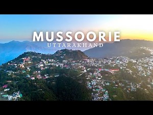 Mussoorie – The Queen of Hills | A Complete Travel Experience | Mussoorie Tourist Places