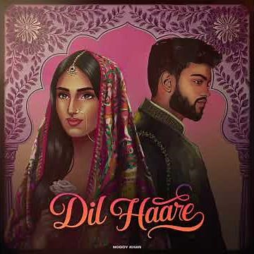 Dil Haare | NODDY KHAN | Romantic Song 2025