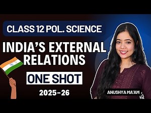 India's External Relations | One Shot | Class 12 Political Science | CBSE 2025-26 | Anushya ma'am