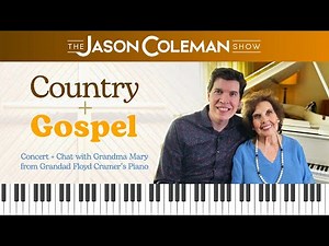 SHOW #111 - "Country + Gospel" from Grandad Floyd Cramer's Piano - The Jason Coleman Show