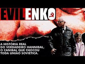 Evilenko ,a História do Monstro