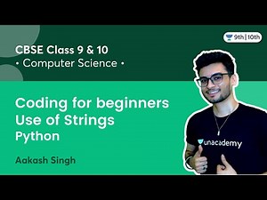 Class 9 & 10: Coding for beginners | Use of Strings | Python | Aakash Singh