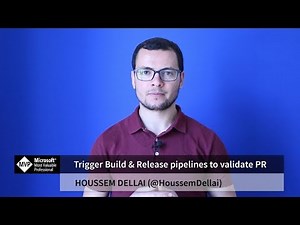 Trigger Build & Release pipelines to validate PR