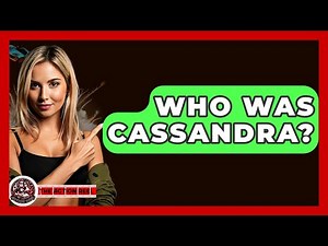 Who Was Cassandra? - The Action Reel