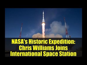 NASA's Historic Expedition: Chris Williams Joins International Space Station