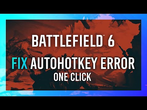 One-Click AutoHotkey Error FIX | Battlefield 6