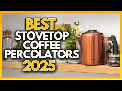 Best Stovetop Coffee Percolators In 2025