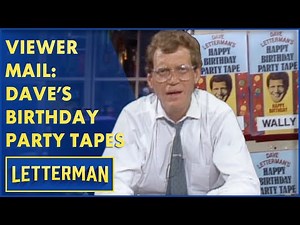 Viewer Mail: Dave’s Birthday Party Tapes | Letterman