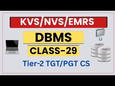 DBMS Class 29 | KVS NVS EMRS TGT PGT Computer Science | Tier-2 DBMS