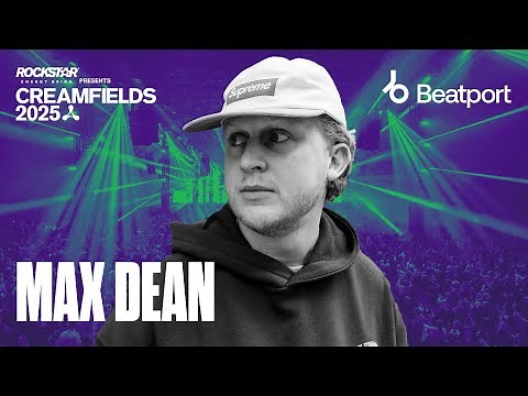 Max Dean DJ Set | Rockstar Energy presents ‪@creamfields‬ reamfields 2025 |‪@beatport‬ Live