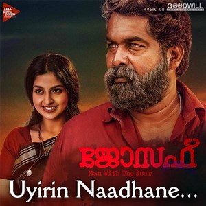 Uyirin Naadhane (From "Joseph") - Vijay Yesudas & Merin Gregory: Song Lyrics, Music Videos & Concerts