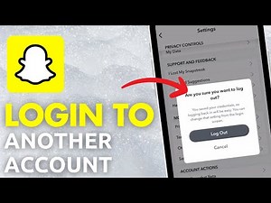 How To Login To Another Snapchat Account (Full Guide)