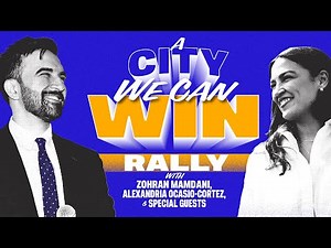 📣🔴LIVE: RALLY FOR A CITY WE CAN WIN - AOC w/ Zohran Mamdani & More 📣