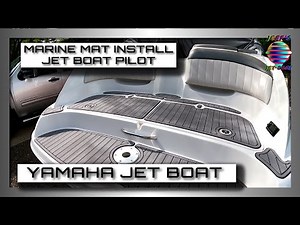 Marine Mat Install - Yamaha Jet Boat