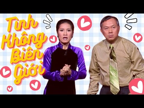 Tình Không Biên Giới - Hồng Đào, Quang Minh, Chí Tài, Trang Thanh Lan - PBN 62