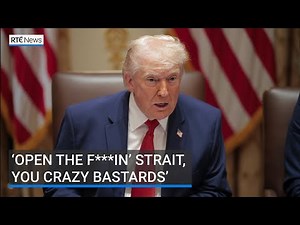 Trump posts expletive-laden warning to Iran over Strait | RTÉ News