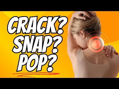 Why Does My Neck Crack, Snap, Pop? Dangerous? Is it Harmful?