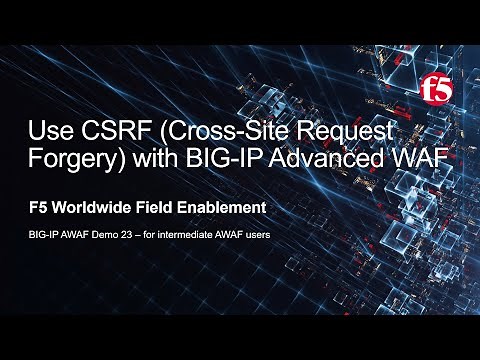 BIG-IP AWAF Demo 23 - Use CSRF Protection with F5 BIG-IP Adv WAF (formerly ASM)