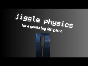 How to add jiggle physics too your gorilla tag fan game