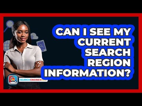 Can I See My Current Search Region Information?