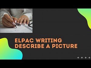 ELPAC Writing Describe a Picture