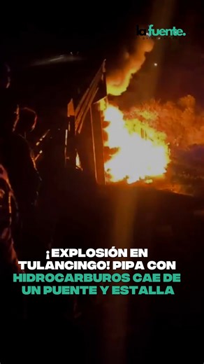 La Fuente QR on Instagram: "¡EXPLOSIÓN DEVASTADORA! 😱 Pipa cae de puente y estalla en Tulancingo #Tulancingo #Explosión #MéxicoTuxpan #Pipa #Hidrocarburos #AccidenteHoy #ÚltimaHora #NoticiasMéxico #Tendencias2025"