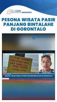 GORONTALO UPDATE ~ Keindahan Pasir Panjang Bintalahe Gorontalo, Hidden Gem Menawan!