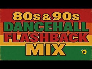 Dancehall Flashback Mix - 80s & 90s