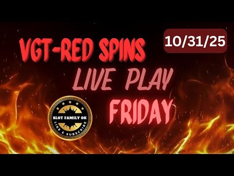 VGT-RED SPINS! Live Play Friday 10-31-25