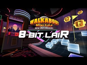 Walkabout Mini Golf | 8-Bit Lair Trailer | Meta Quest Platform