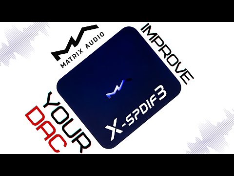 Matrix Audio X-SPDIF3 Review - Improve Your DAC