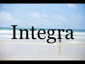 How To Pronounce Integra🌈🌈🌈🌈🌈🌈Pronunciation Of Integra