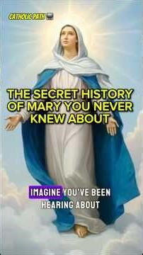 The Secret History of Mary You Never Knew About #catholicfaith