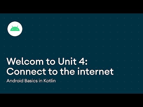 Connect to the internet - Android Basics in Kotlin