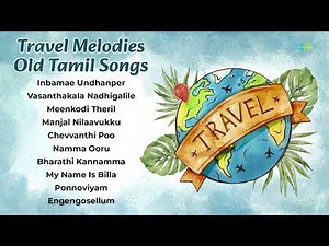 Travel Melodies - Old Tamil Songs | Inbamae Undhanper | Vasanthakala Nadhigalile | Meenkodi Theril