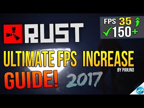 🔧 RUST: Dramatically increase performance / FPS with any setup! {2017} Lag / FPS drop fix